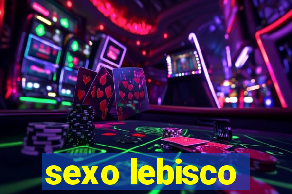 sexo lebisco